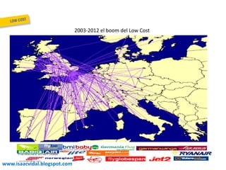 2003-2012 el boom del Low Cost

www.isaacvidal.blogspot.com

 