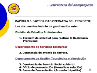 39
CAPÍTULO 5. FACTIBILIDAD OPERATIVA DEL PROYECTO:
 