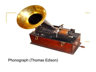 Phonograph (Thomas Edison)
 