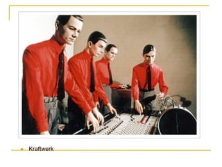 n  Kraftwerk
 