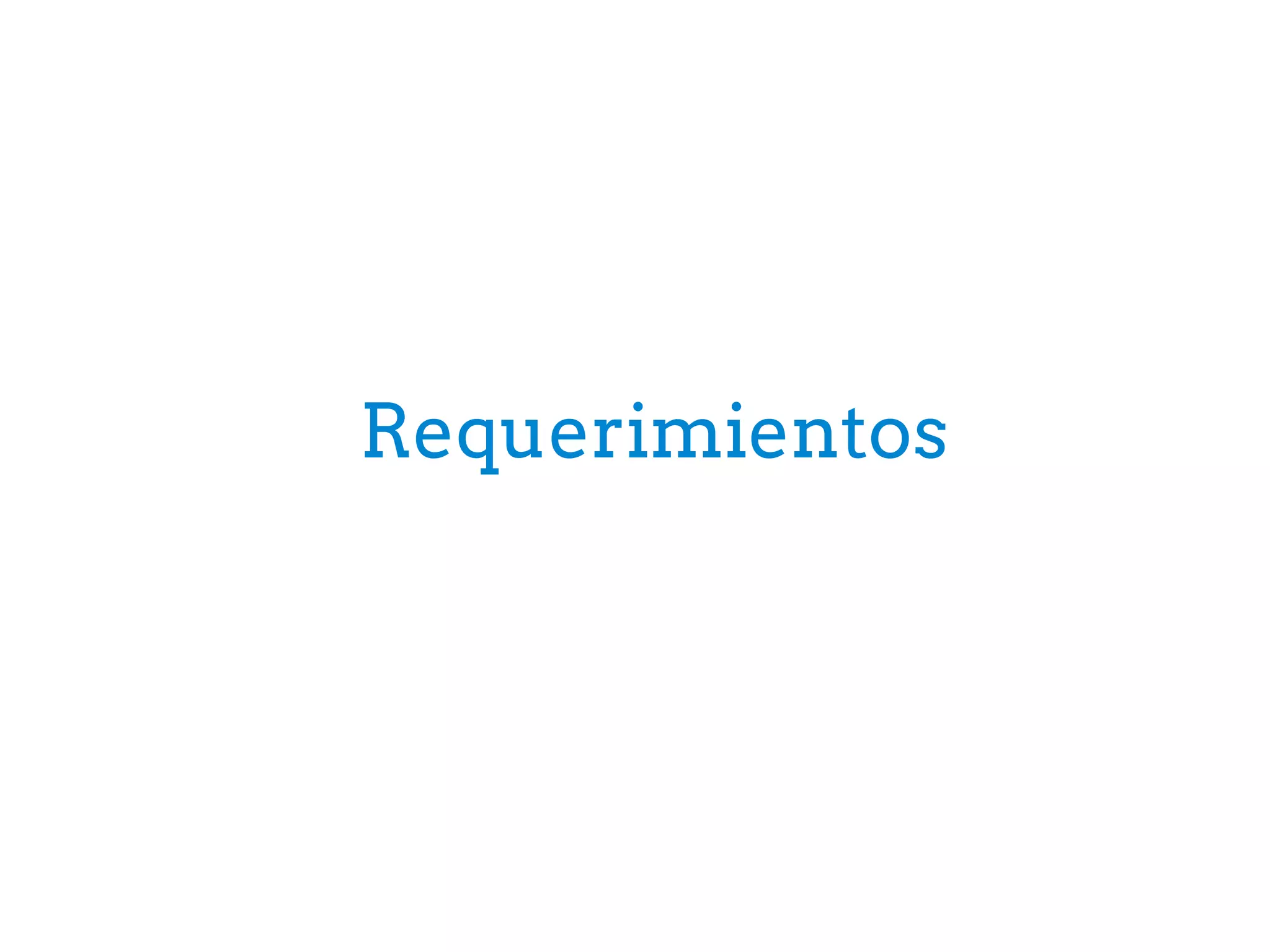 Requerimientos
 
