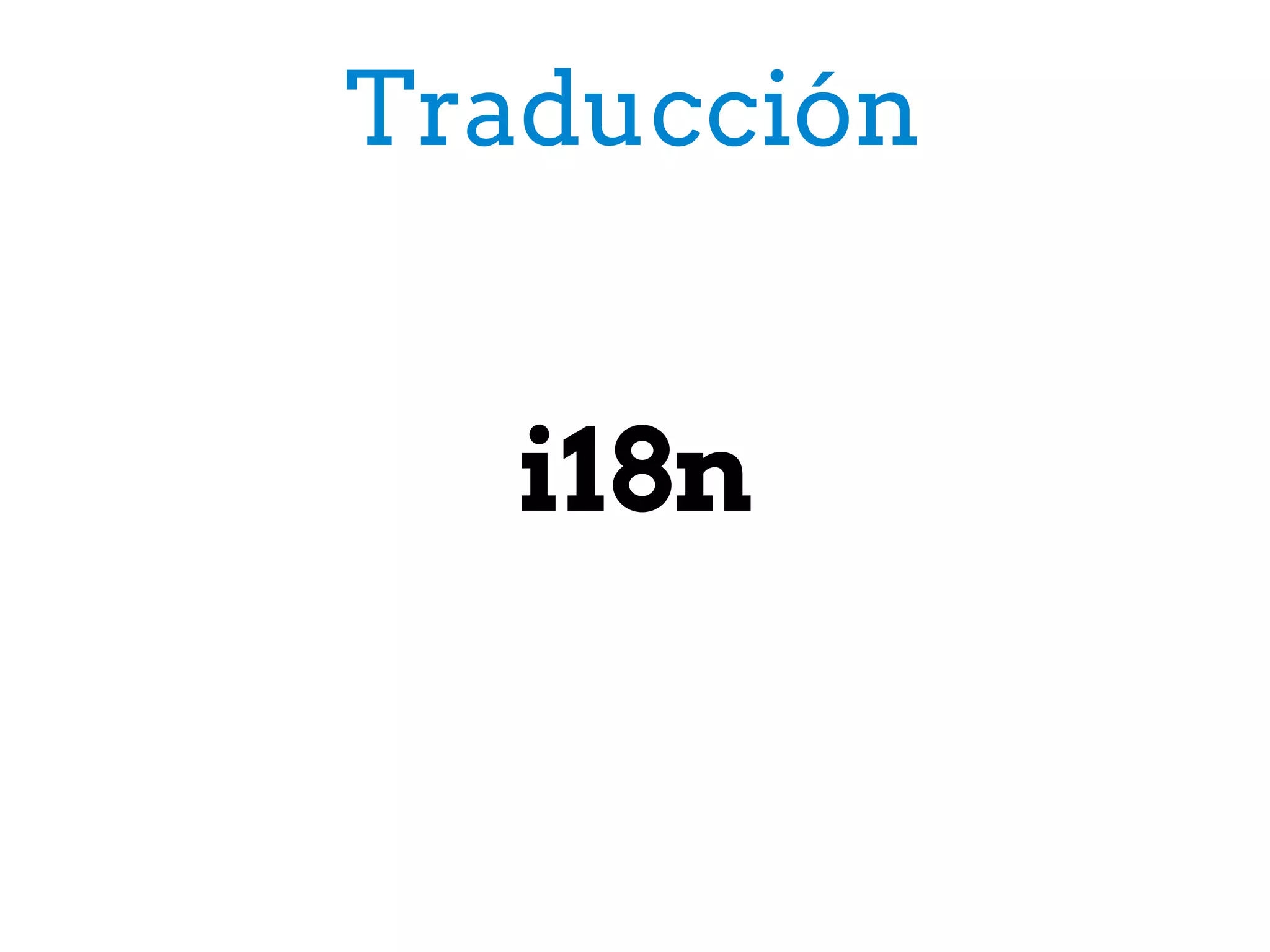 Traducción
i18n
 