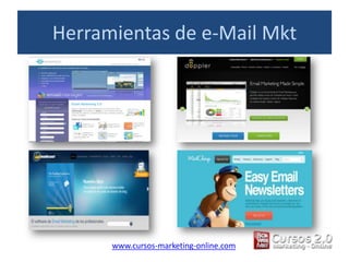 Herramientas de e-Mail Mkt




      www.cursos-marketing-online.com
 