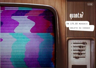 R$ 175,00 mensais
boleto ou cheque
17/18
 