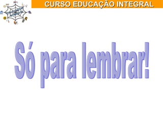 Cursoeducacaointegral