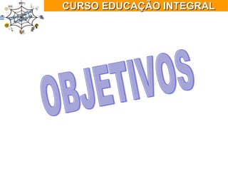 Cursoeducacaointegral