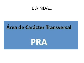 E AINDA…
 