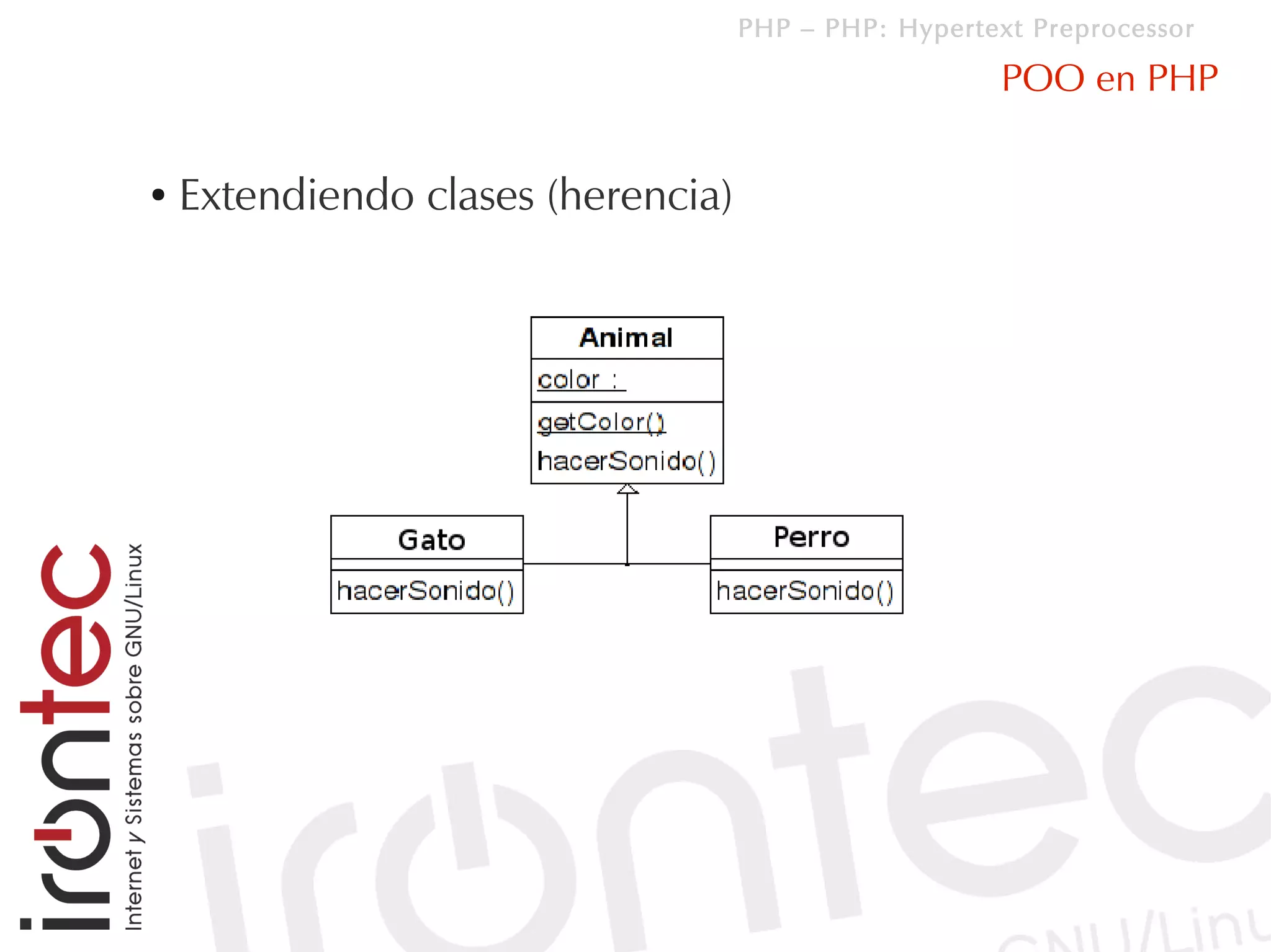 PHP – PHP: Hypertext Preprocessor

                                                       POO en PHP

●   Extendiendo clases (herencia)
 