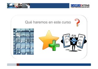 Qué haremos en este curso
 