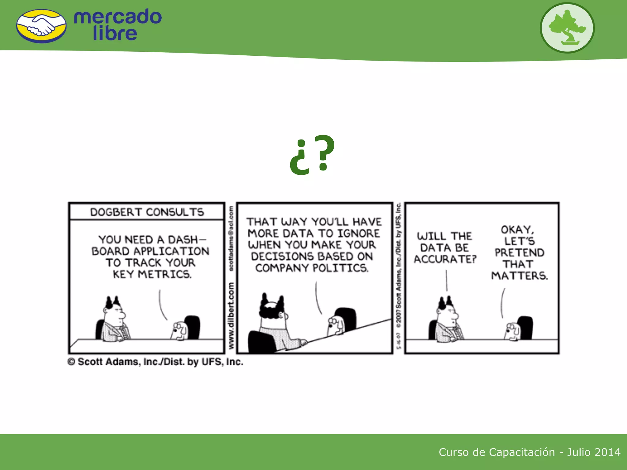 Curso de Capacitación - Julio 2014
¿?
 