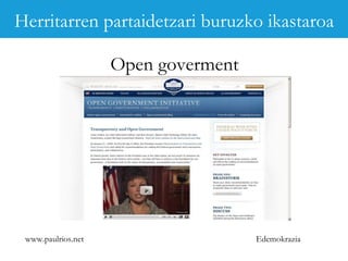 www.paulrios.net   Edemokrazia Open goverment Herritarren partaidetzari buruzko ikastaroa 