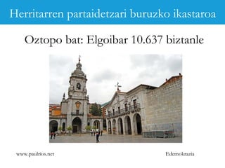 www.paulrios.net   Edemokrazia Oztopo bat: Elgoibar 10.637 biztanle Herritarren partaidetzari buruzko ikastaroa 