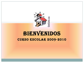 Bienvenidos CursoEscolar 2009-2010 
