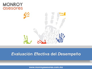 Evaluación Efectiva del Desempeño1www.monroyasesores.com.mx  