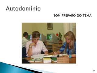 BOM PREPARO DO TEMA
24
 