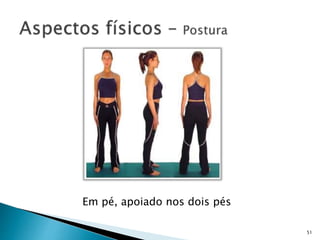 51
Em pé, apoiado nos dois pés
 