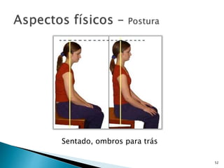 52
Sentado, ombros para trás
 