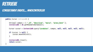 retrieve
consultando dados… #nocontroller
 