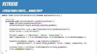retrieve
consultando dados… #naactivity
 