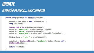 update
alteração de dados… #nocontroller
 