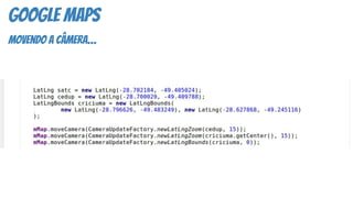 google maps
movendo a câmera…
 