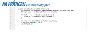 na prática!! MainActivity.java
 