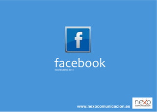 facebook
www.nexocomunicacion.es
NOVIEMBRE 2014
Redes Sociales Empresas:Maquetación 1 14/1/15 8:40 Página 22
 