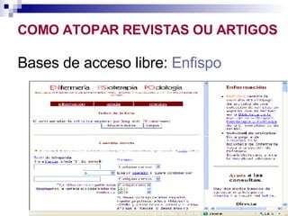 Bases de acceso libre:  Enfispo COMO ATOPAR REVISTAS OU ARTIGOS 