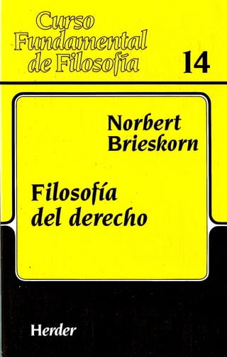 Herder
14
Norbert
Brieskorn
Filosofía
del derecho
 