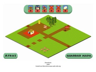 Deambular
2004
CaixaForum Barcelona www.web-side.org

 