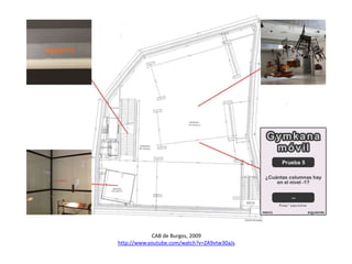 CAB de Burgos, 2009
http://www.youtube.com/watch?v=ZA9vtw30aJs

 