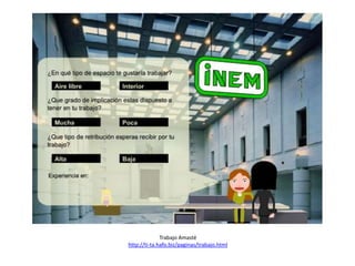 Trabajo Amasté
http://ti-ta.hafo.biz/paginas/trabajo.html

 