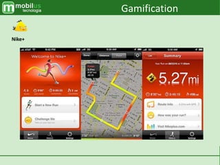 Nike+
Gamification
 