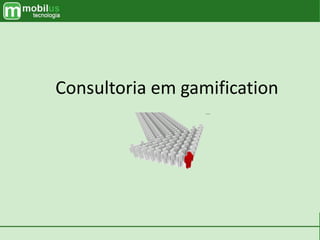 Consultoria em gamification
 