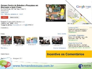Incentive os Comentários


www.fernandosouza.com.br
 
