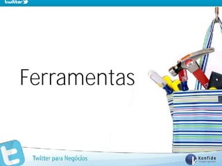 Ferramentas


 www.fernandosouza.com.br
 