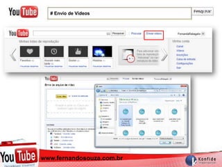 # Envio de Vídeos




  www.fernandosouza.com.br
www.fernandosouza.com.br
 