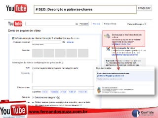 # SEO: Descrição e palavras-chaves




  www.fernandosouza.com.br
www.fernandosouza.com.br
 