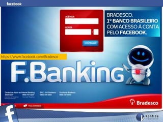 https://www.facebook.com/Bradesco




            www.fernandosouza.com.br
 
