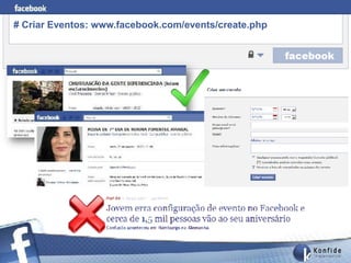 # Criar Eventos: www.facebook.com/events/create.php




       www.fernandosouza.com.br
 