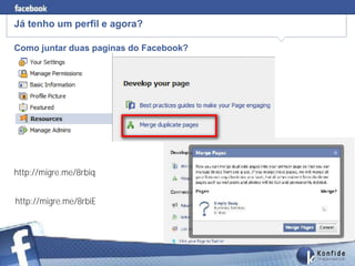 Já tenho um perfil e agora?

Como juntar duas paginas do Facebook?




http://migre.me/8rbiq


http://migre.me/8rbiE




         www.fernandosouza.com.br
 