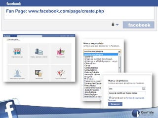 Fan Page: www.facebook.com/page/create.php




      www.fernandosouza.com.br
 