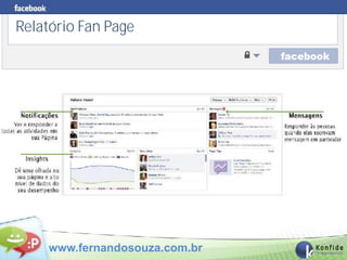 Relatório Fan Page




    www.fernandosouza.com.br
 