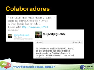 Colaboradores



  National Geographic Brasil




  www.fernandosouza.com.br
 