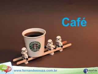 Café


www.fernandosouza.com.br
 