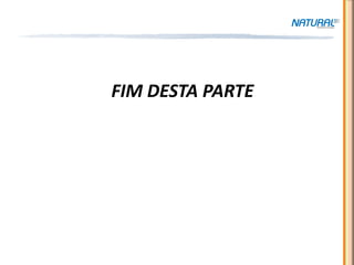 FIM DESTA PARTE
OBRIGADO PELA ATENÇÃO
 