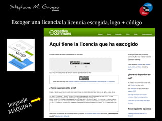 53	
  
Escoger	
  una	
  licencia:	
  	
  la	
  licencia	
  escogida,	
  logo	
  +	
  código	
  
lenguaje	
  	
  
MÁQUINA	...