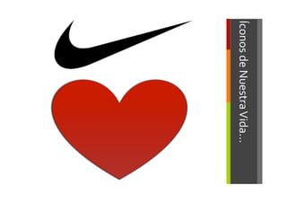 Íconos	
  de	
  Nuestra	
  Vida…	
  
 