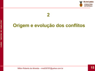 2  Origem e evolução dos conflitos 