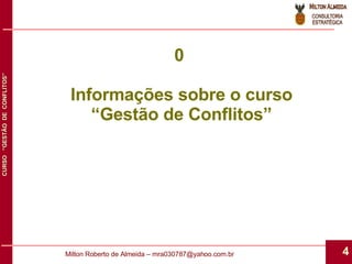 0  Informações sobre o curso “ Gestão de Conflitos” 